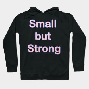 SMALL BUT STRONG BABY TODDLER KID CLOTHES Hoodie